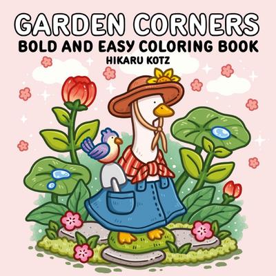 Garden Corners: Bold and Easy Coloring Book