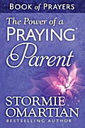 The Power of a Praying Parent Book of Prayers