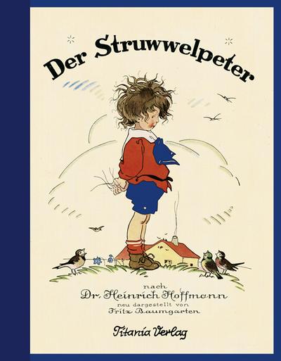 Der Struwwelpeter: Neu dargestellt von Fritz Baumgarten