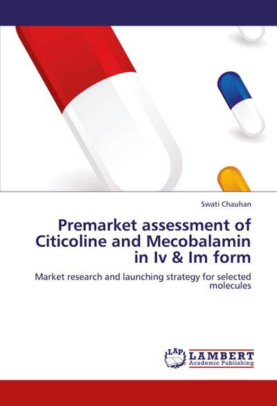 Premarket assessment of Citicoline and Mecobalamin in Iv & Im form