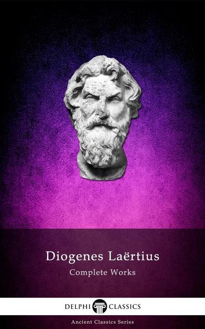 Complete Works of Diogenes Laertius (Illustrated)