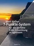 Scott Kelbys 7-Punkte-System für die perfekte RAW-Entwicklung in Lightroom