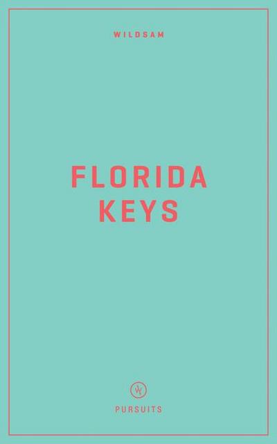 Wildsam Field Guides: Florida Keys
