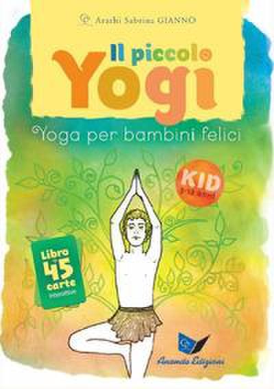 Il piccolo yogi. Yoga per bambini felici