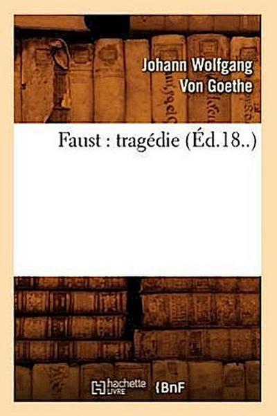 Faust: Tragédie (Éd.18..)