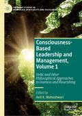 Consciousness-Based Leadership and Management, Vol