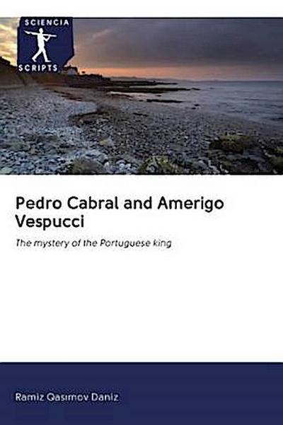 Pedro Cabral and Amerigo Vespucci