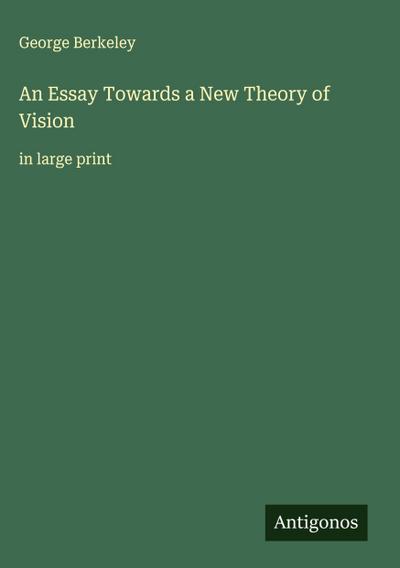 An Essay Towards a New Theory of Vision