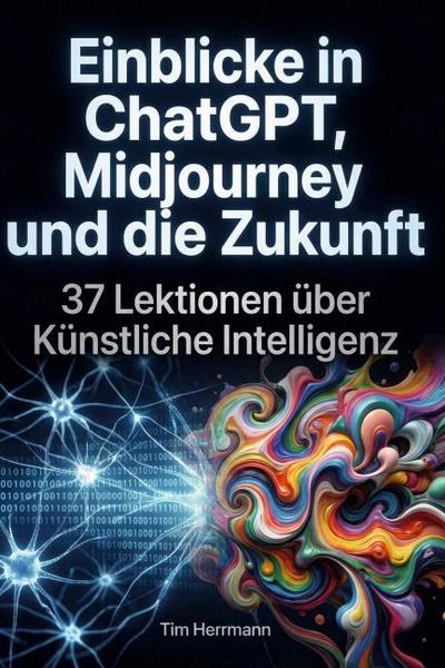 Einblicke in ChatGPT, Midjourney und die Zukunft