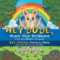 Hey Dude, Know Your Scripture-Oye Chico, Conoce Tu Biblia.