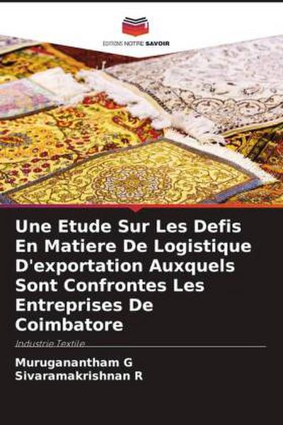 Une Etude Sur Les Defis En Matiere De Logistique D’exportation Auxquels Sont Confrontes Les Entreprises De Coimbatore