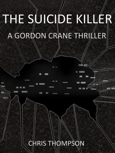 The Suicide Killer (A Gordon Crane Thriller, #2)