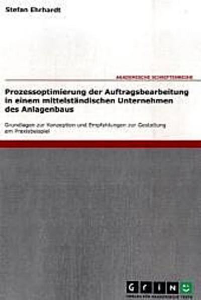 Prozessoptimierung der Auftragsbearbeitung in einem mittelständischen Unternehmen des Anlagenbaus