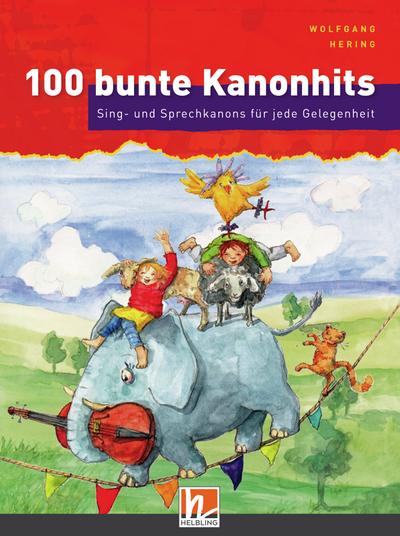 100 bunte Kanonhits. Liederbuch inkl. App