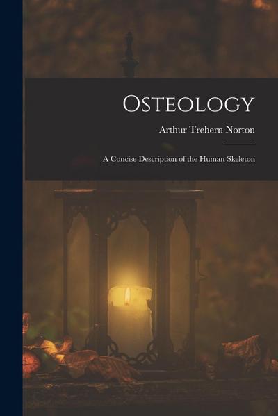 Osteology; a Concise Description of the Human Skeleton