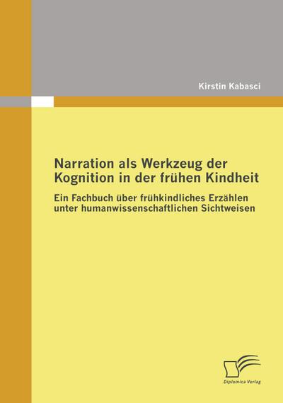Narration als Werkzeug der Kognition in der frühen Kindheit