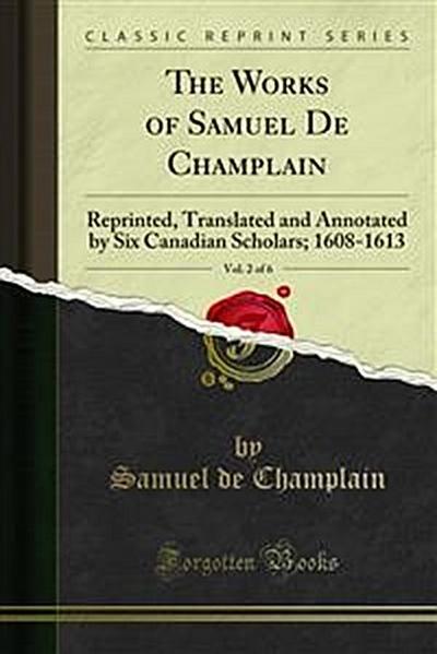 The Works of Samuel De Champlain