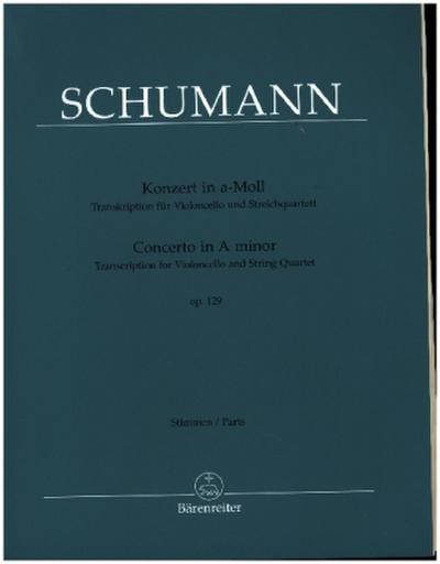 Konzert in a-Moll op. 129 (Transkription für Violoncello und Streichquartett)