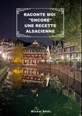 Raconte moi "encore" une recette Alsacienne