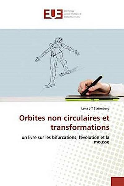 Orbites non circulaires et transformations
