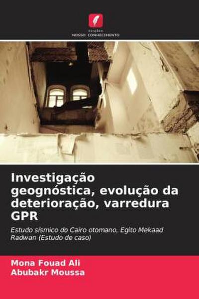 Investigação geognóstica, evolução da deterioração, varredura GPR