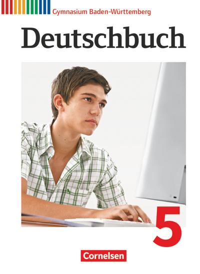 Deutschbuch Gymnasium Band 5: 9. Schuljahr - Baden-Württemberg - Schülerbuch