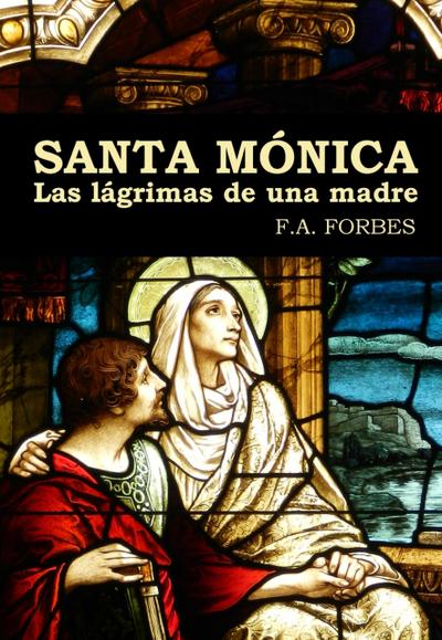 Santa Mónica. Las lágrimas de una madre (Colección Santos, #8)