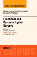 Functional and Cosmetic Eyelid Surgery, an Issue of Facial Plastic Surgery Clinics