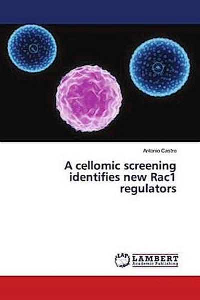 A cellomic screening identifies new Rac1 regulators
