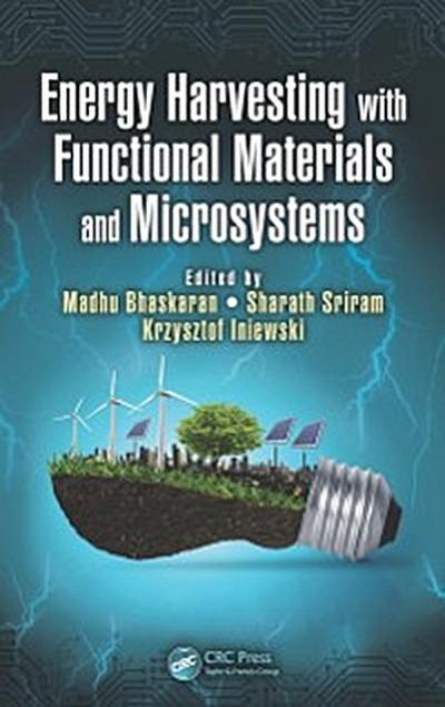 Energy Harvesting with Functional Materials and Microsystems
