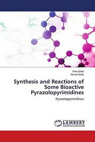 Synthesis and Reactions of Some Bioactive Pyrazolopyrimidines