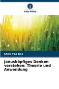 Janusköpfiges Denken verstehen: Theorie und Anwend