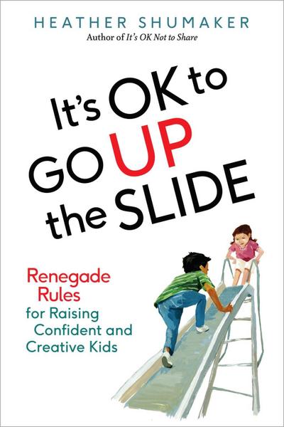 It’s OK to Go Up the Slide