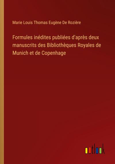 Formules inédites publiées d’après deux manuscrits des Bibliothèques Royales de Munich et de Copenhage