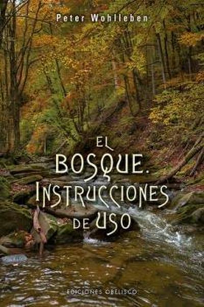El bosque : instrucciones de uso