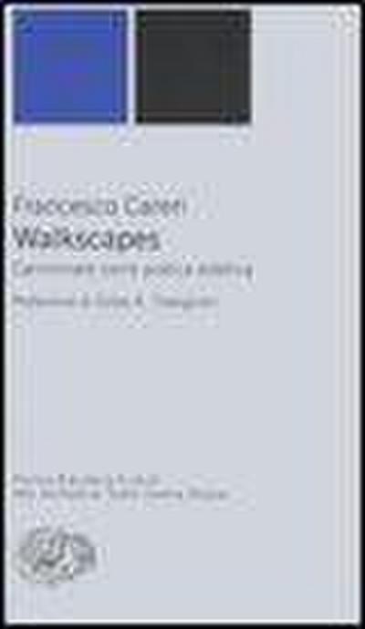 Walkscapes. Camminare come pratica estetica