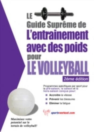 Le guide supreme de l’entrainement avec des poids pour le volleyball