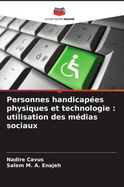 Personnes handicapées physiques et technologie : utilisation des médias sociaux