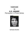 Teacher Guide for KC Adams’ Perception: A Photo Series