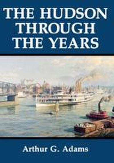 The Hudson Through the Years