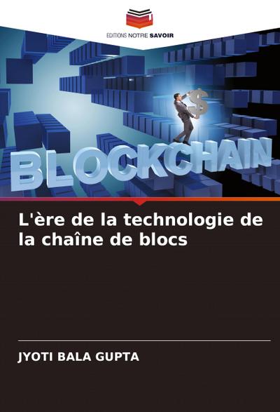 L’ère de la technologie de la chaîne de blocs