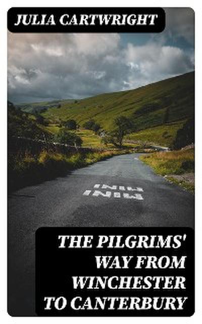 The Pilgrims’ Way from Winchester to Canterbury