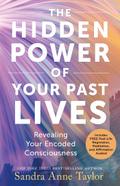 The Hidden Power of Your Past Lives