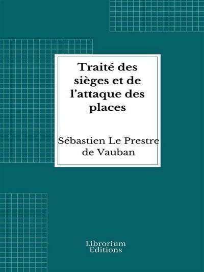 Traité des sièges et de l’attaque des places