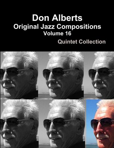 Don Alberts Original Jazz Compositions Volume 16