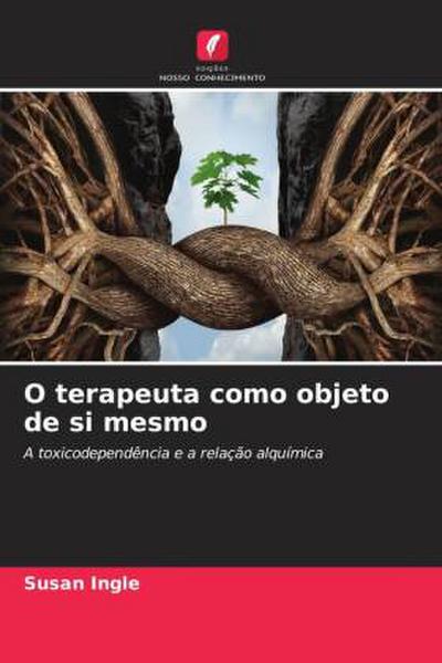 O terapeuta como objeto de si mesmo