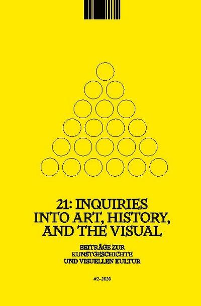 21: Inquiries into Art, History, and the Visual / 21:Inquiries into Art, History,                and the Visual, Heft 2/2020