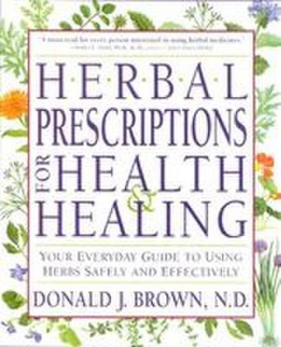 Herbal Prescriptions for Health and Healing
