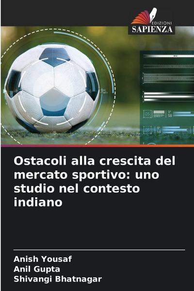 Ostacoli alla crescita del mercato sportivo: uno studio nel contesto indiano