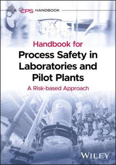 Handbook for Process Safety in Laboratories and Pilot Plants